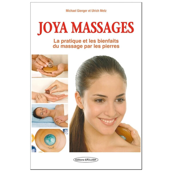 Joya massages : La pratique et les bienfaits du massage par les pierres - Pierres de Lumière
