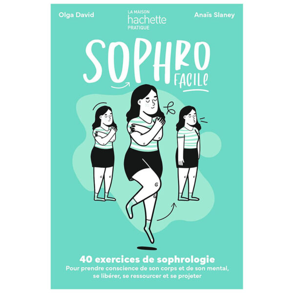 Sophro facile : 40 exercices de sophrologie - Pierres de Lumière