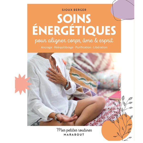 Soins énergétiques : pour aligner corps, esprit & âme - Pierres de Lumière