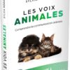 Les voix animales - Comprendre la communication animale - Pierres de Lumière