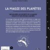 La magie des planètes : Rituels cosmiques pour une transformation intérieure puissante - Pierres de Lumière