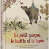 Le petit garçon, le buffle et le lapin - Une douce parabole sur l'apprentissage du bonheur quotidien - Pierres de Lumière