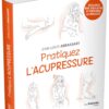 Pratiquez l'acupressure - Pierres de Lumière