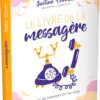 Le Livre de la messagère - Pierres de Lumière