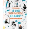 Je suis introvertie, et alors ? Guide de survie en société - Pierres de Lumière