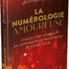 La numérologie amoureuse - Écoutez vos nombres, ils connaissent les battements de votre coeur - Pierres de Lumière