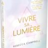 Vivre sa Lumière - Le guide des artisans de lumière pour répondre à l'appel de votre âme - Pierres de Lumière