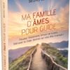 Ma famille d'âmes pour guide - Passeur, Visionnaire, Artisan de la paix, Bâtisseur ou Sage - Pierres de Lumière