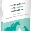 Dialogue avec l'âme animale, ici et dans l'au-delà - Accompagner son animal en fin de vie - Pierres de Lumière