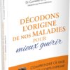 Décoder ses maladies pour aller mieux - Pierres de Lumière