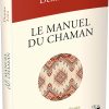 Le Manuel du chaman - Rituels et pratiques au quotidien - Pierres de Lumière