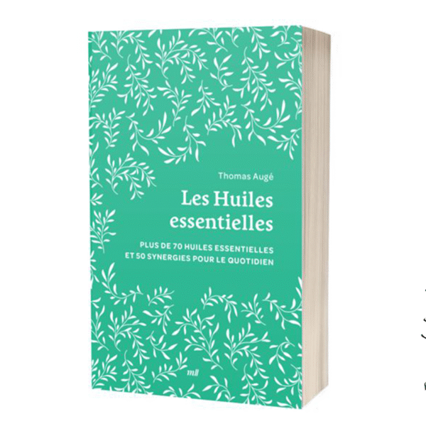 Les huiles essentielles – Thomas Augé - Pierres de Lumière