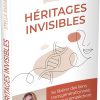 Héritages invisibles - Se libérer des liens transgénérationnels qui nous empêchent d'avancer - Pierres de Lumière