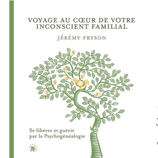 Voyage au cœur de votre inconscient familial - Pierres de Lumière