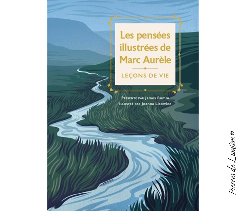 Les pensées illustrées de Marc Aurèle - Pierres de Lumière