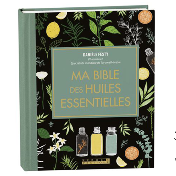 Ma Bible des huiles essentielles - Pierres de Lumière