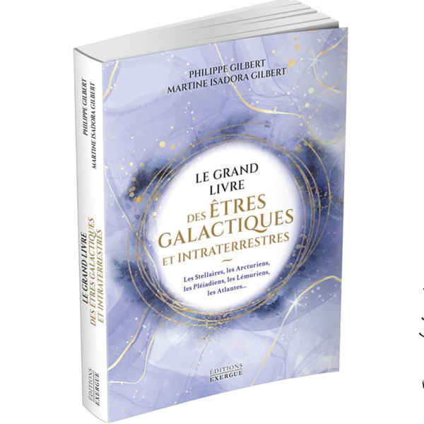 Le grand livre des êtres galactiques et intraterrestres - Pierres de Lumière