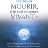 Pourquoi mourir, si je suis toujours vivant ? - Pierres de Lumière