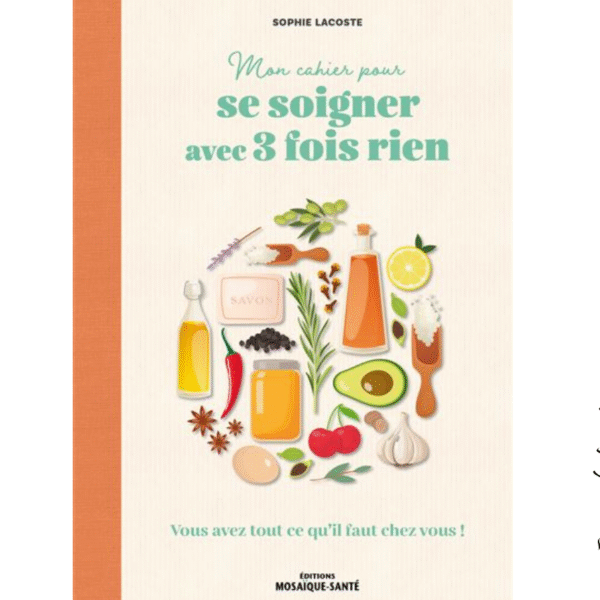 Se soigner avec 3 fois rien Sophie Lacoste