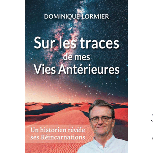 Sur les traces de mes vies antérieures - Pierres de Lumière