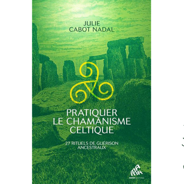Pratiquer le chamanisme celtique - Pierres de Lumière
