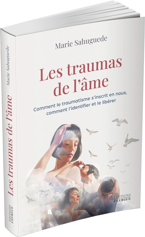 Les traumas de l’âme – Comment le traumatisme s’inscrit en nous, comment l’identifier et le libérer - Pierres de Lumière