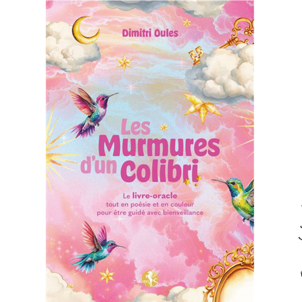 Les murmures d’un colibri - Pierres de Lumière