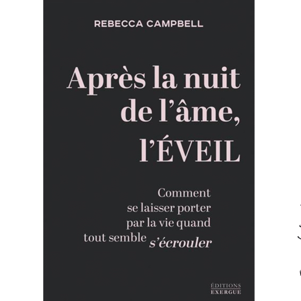 Après la nuit de l’âme, l’Éveil – Comment se laisser porter par la vie quand tout semble s’écrouler - Pierres de Lumière