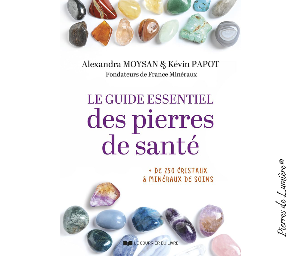 Le Guide essentiel des pierres de santé - Pierres de Lumière