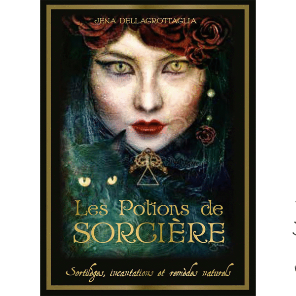 Les Potions de Sorcière – Sortilèges, incantations et remèdes naturels - Pierres de Lumière