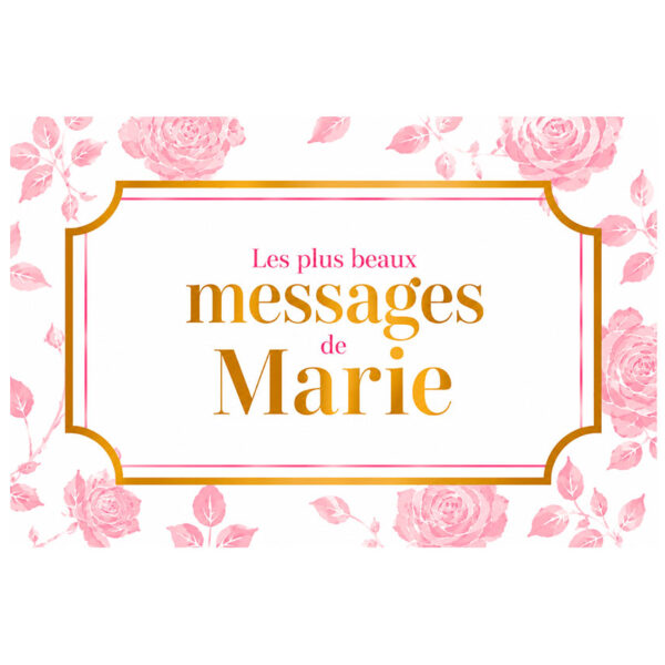 Les plus beaux messages de Marie - Pierres de Lumière