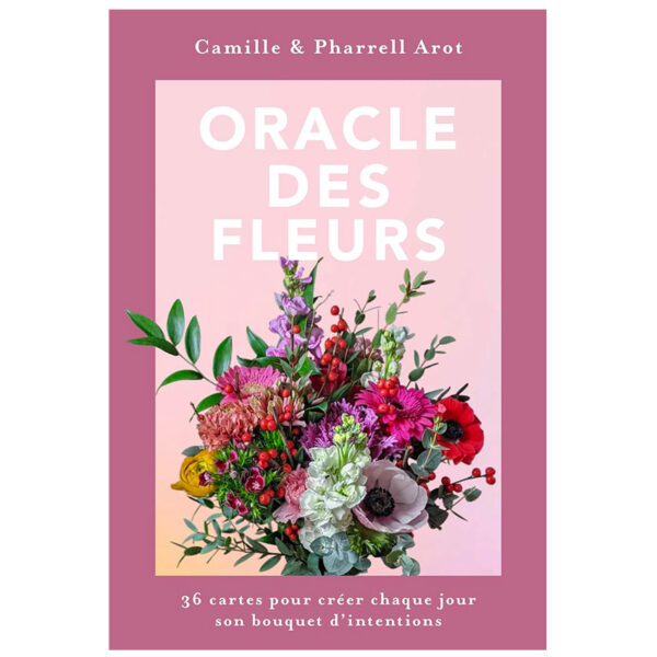 Oracle des Fleurs : 36 cartes pour créer chaque jour son bouquet d'intentions - Pierres de Lumière