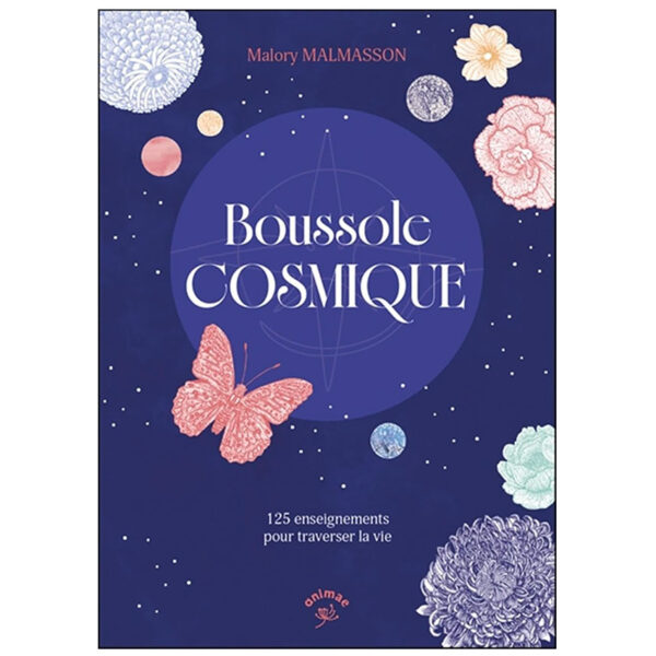 Boussole cosmique : 125 enseignements pour traverser la vie - Pierres de Lumière