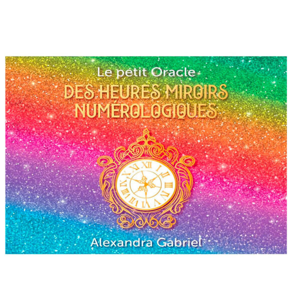 Le petit oracle des heures miroirs numérologiques - pierres de Lumière
