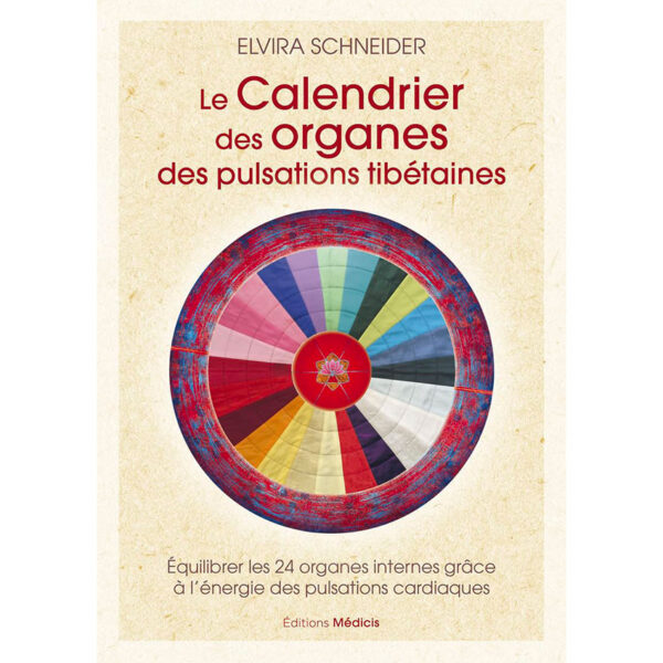 Le calendrier des organes des pulsations tibétaines - Équilibrer les 24 organes internes grâce à l'énergie des pulsations cardiaques - Pierres de Lumière
