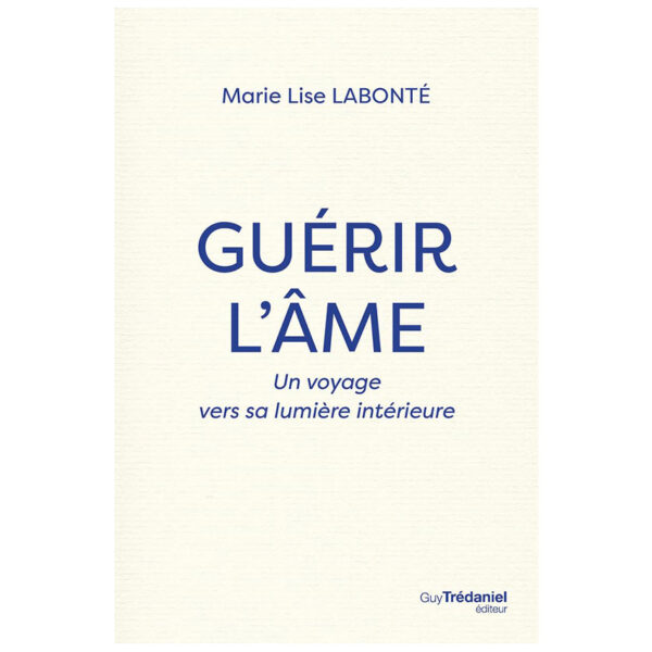 Guérir l'âme - Un voyage vers la lumière intérieure - Pierres de Lumière