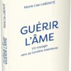 Guérir l'âme - Un voyage vers la lumière intérieure - Pierres de Lumière