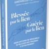 Blessée par le lien, guérie par le lien - Se relever des traumas d'attachement - Pierres de Lumière