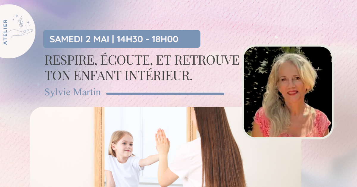 Respire, écoute et retrouve ton enfant intérieur avec Sylvie Martin 2 Mai - Pierres de Lumière Respire, écoute et retrouve ton enfant intérieur avec Sylvie Martin 2 Mai - Pierres de Lumière