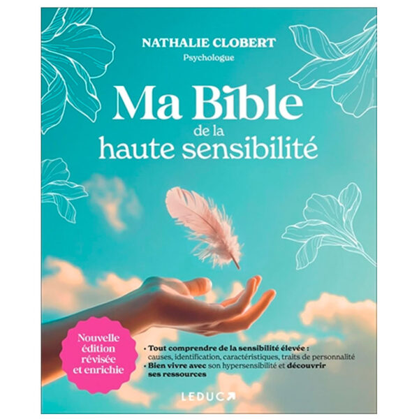 Ma bible de la haute sensibilité : Nouvelle édition révisée et enrichie - Pierres de Lumière