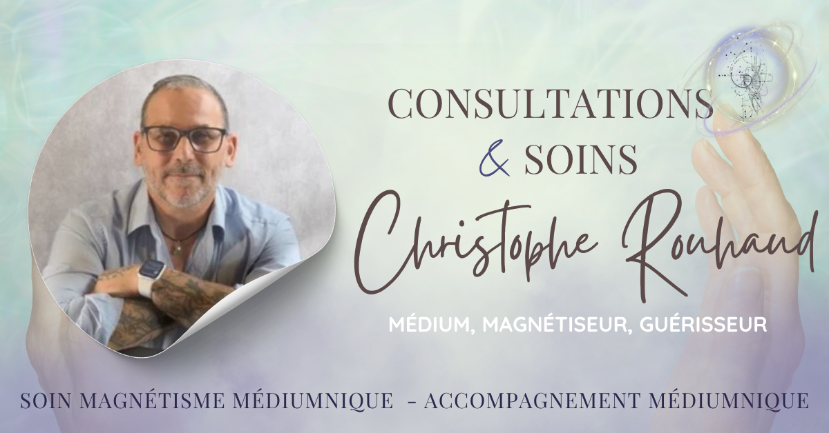 Christophe rouhaut soins magnétisme médiumnique ou accompagnement médiumnique - Pierres de Lumière Saint Andiol Christophe rouhaut soins magnétisme médiumnique ou accompagnement médiumnique - Pierres de Lumière Saint Andiol