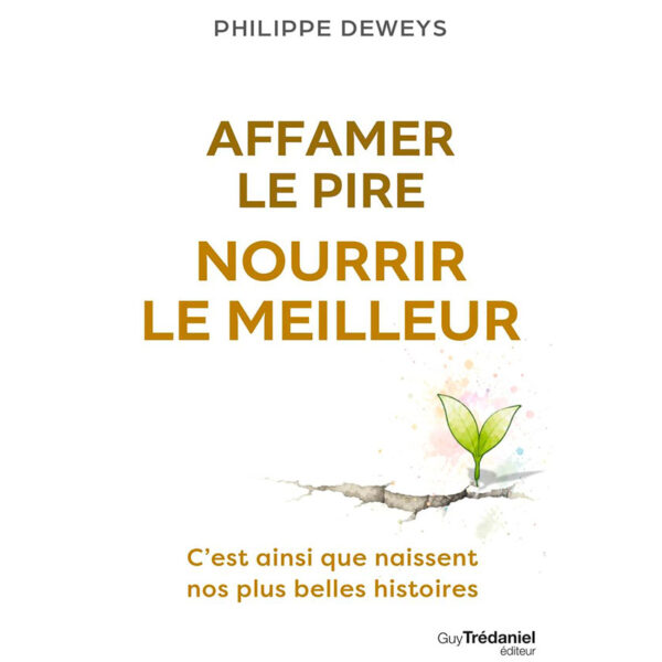 Affamer le pire, nourrir le meilleur - Pierres de Lumière