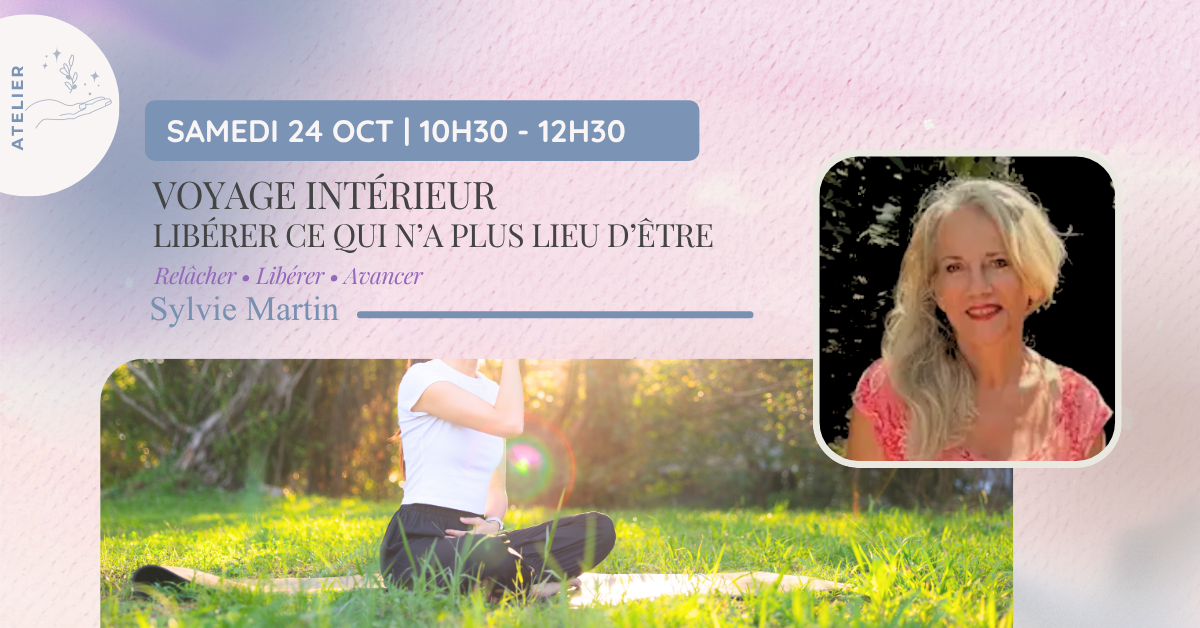 24 oct - matin Atelier Voyage intérieur : libérer ce qui n'a plus lieu d'être avec Sylvie Martin, le 24 Oct- Pierres de Lumière Saint Andiol